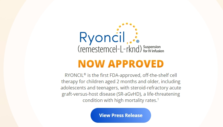 RYONCIL?是首個(gè)獲得FDA批準(zhǔn)的現(xiàn)成細(xì)胞療法，適用于2個(gè)月及以上的兒童，包括青少年和青少年，他們患有類固醇難治性急性移植物抗宿主病 (SR-aGvHD)，這是一種危及生命的疾病，死亡率很高。